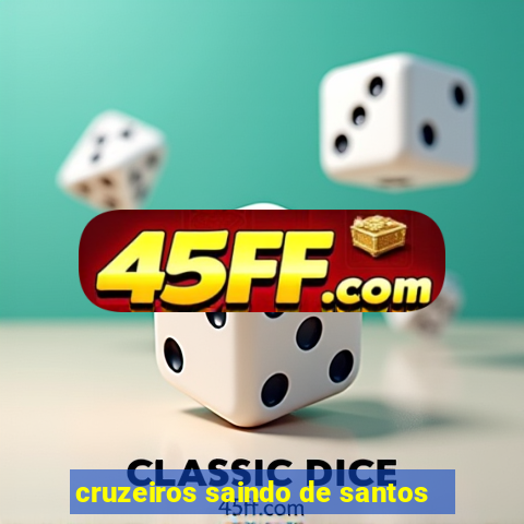 cruzeiros saindo de santos